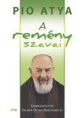 Pio atya - A remény szavai