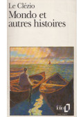 Le Clézio, Jean-Marie Gustave - Mondo et autres histoires