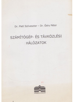 Dr. Pletl Szilveszter, Dr. Ódry Péter - Számítógép- és távközlési hálózatok, Dunaújváros 2007 antikvár könyv
