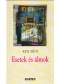 Keil Béni - Esetek és álmok