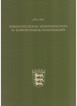 Biel, Jörg - Vorgeschichtliche Höhensiedlungen in Südwürttemberg-Hohenzollern, Stuttgart 1987 antikvár könyv