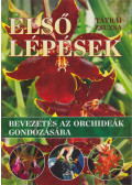 Tátrai Zsuzsa - Első lépések - Bevezetés az orchideák gondozásába
