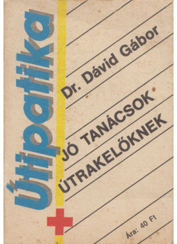Dr. Dávid Gábor - Jó tanácsok útrakelőknek Dr. Dávid Gábor - Jó tanácsok útrakelőknek, Budapest 1991 antikvár könyv