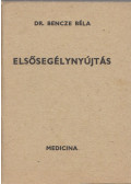 Dr. Bencze Béla - Elsősegélynyújtás