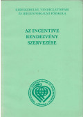 Dr. Csizmadia László,dr. Temesi Gábor - Az incentive rendezvény szervezése