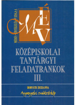 Horváth Zsuzsanna - Középiskolai tantárgyi feladatbankok III. - Anyanyelvi tudástérkép, Budapest 1998 antikvár könyv