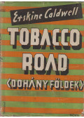 Caldwell, Erskine - Tobacco Road (Dohányföldek)