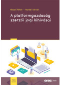Mezei Péter, Harkai István - A platformgazdaság szerzői jogi kihívásai