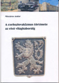 Mészáros Andor - A csehszlovakizmus története az első világháborúig