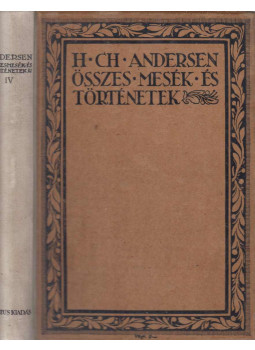 H.C. Andersen - Összes mesék és történetek IV. kötet (számozott) H.C. Andersen - Összes mesék és történetek IV. kötet (számozott), Budapest 0 antikvár könyv