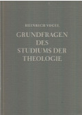 Vogel, Heinrich - Grundfragen des Studiums der Theologie