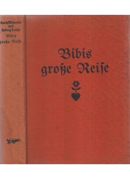Michaelis, Karin - Bibis große Reise Michaelis, Karin - Bibis große Reise, Baden-Baden-Berlin 1929 antikvár könyv