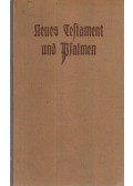  - Neues Testament und Psalmen / Das Neue Testament unsers Herrn und Heilandes Jesu Christi