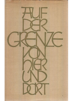 Balzer, Hans - Auf der Grenze von hier und dort, Berlin 1963 antikvár könyv
