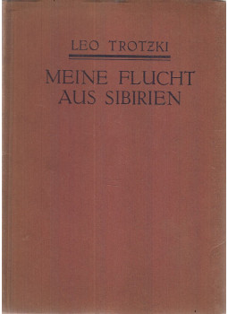 Leo Trotzki - Meine Flucht aus Sibirien Leo Trotzki - Meine Flucht aus Sibirien, Berlin-Schöneberg 1922 antikvár könyv