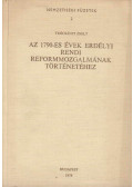 Trócsányi Zsolt - Az 1790-es évek erdélyi rendi reformmozgalmának történetéhez