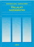 Dr. Kadocsa György,Dr. Francsovics Anna - Vállalati gazdaságtan