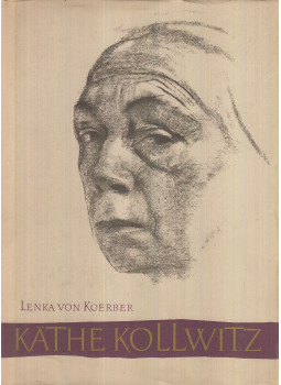 Von Koerber, Lenka - Käthe Kollwitz Von Koerber, Lenka - Käthe Kollwitz, Budapest 1959 antikvár könyv