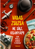 Vadas Zsuzsa - Ne sírj, kisanyám!