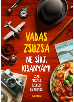 Vadas Zsuzsa - Ne sírj, kisanyám! Vadas Zsuzsa - Ne sírj, kisanyám!, null 2024 antikvár könyv