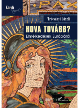 TRÓCSÁNYI LÁSZLÓ - Hova tovább? TRÓCSÁNYI LÁSZLÓ - Hova tovább?, null 2024 antikvár könyv