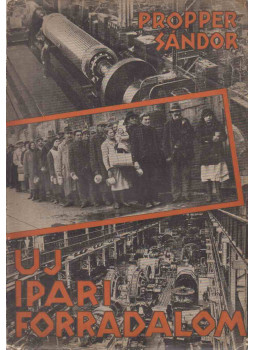 Propper Sándor - Új ipari forradalom, Budapest 1933 antikvár könyv