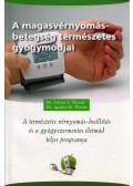 Dr. Agatha Thrash,Dr. Calvin Thrash - A magasvérnyomás-betegség természetes gyógymódjai