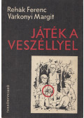 Rehák Ferenc,Várkonyi Margit - Játék a veszéllyel