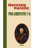 Herczeg Ferenc - Pro libertate! I-II.