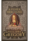 Philippa Gregory - A fehér hercegnő