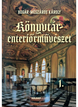 Bugár-Mészáros Károly - Könyvtár-enteriőrművészet 1. Bugár-Mészáros Károly - Könyvtár-enteriőrművészet 1., null 2024 antikvár könyv