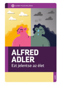 Alfred Adler - Ezt jelentse az élet