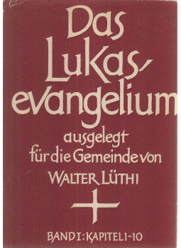 Lüthi, Walter - Das Lukasevangelium Band I., Basel 0 antikvár könyv