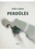Oláh Gábor - Perdülés