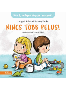 Lengyel Szilvia, Pásztohy Panka - Nincs több pelus! Lengyel Szilvia, Pásztohy Panka - Nincs több pelus!, null 2024 antikvár könyv