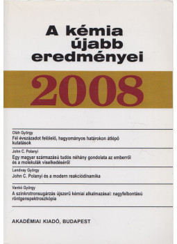 Csákvári Béla - A kémia újabb eredményei 2008. - 100. kötet Csákvári Béla - A kémia újabb eredményei 2008. - 100. kötet, Budapest 2008 antikvár könyv
