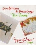 Hegyi Lóránd,Lóska Lajos - Gyorgy Chesslay - Sculptures & Drawings 1984-1989 "Five Years"