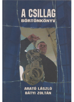 Arató László, Bátyi Zoltán - A Csillag (dedikált) Arató László, Bátyi Zoltán - A Csillag (dedikált), null 2001 antikvár könyv