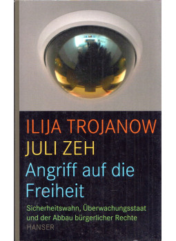 Ilija Trojanow, Juli Zeh - Angriff auf die Freiheit, München 2009 antikvár könyv