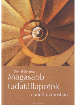 Daniel Goleman - Magasabb tudatállapotok a buddhizmusban, Budapest 2021 antikvár könyv