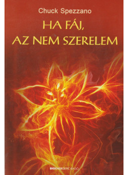 Spezzano, Chuck - Ha fáj, az nem szerelem Spezzano, Chuck - Ha fáj, az nem szerelem, Budapest 20016 antikvár könyv