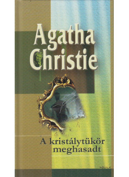 Agatha Christie - A kristálytükör meghasadt Agatha Christie - A kristálytükör meghasadt, Budapest 2006 antikvár könyv