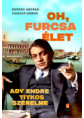 Borbás Andrea, Csiszár Gábor - Oh, furcsa Élet