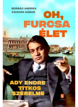 Borbás Andrea, Csiszár Gábor - Oh, furcsa Élet Borbás Andrea, Csiszár Gábor - Oh, furcsa Élet, null 2024 antikvár könyv