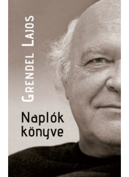 Grendel Lajos - Naplók könyve Grendel Lajos - Naplók könyve, null 2024 antikvár könyv