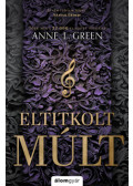 Anne L. Green - Eltitkolt múlt - bővített kiadás