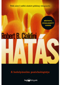 Robert B. Cialdini - Hatás - Bővített, átdolgozott kiadás