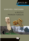 Szabó Géza, Fekete Mária - A regölyi pannon tumulus I-II.