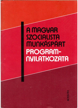 - A Magyar Szocialista Munkáspárt programnyilatkozata - A Magyar Szocialista Munkáspárt programnyilatkozata, Budapest 1982 antikvár könyv