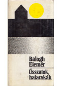 Balogh Elemér - Ússzatok halacskák (dedikált)